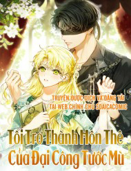 Tôi Trở Thành Hôn Thê Của Đại Công Tước Mù